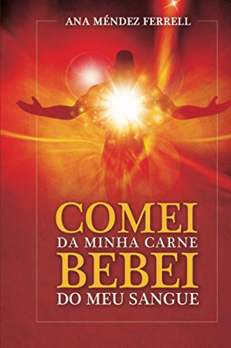Comei da Minha Carne Bebei do Meu Sangue von Editora Geracao Do Reino