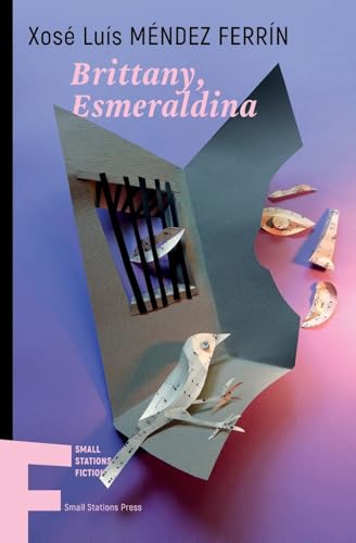 Brittany, Esmeraldina (Small Stations Fiction) von Small Stations Press