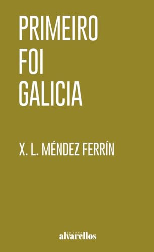 PRIMEIRO FOI GALICIA (Oeste 12x19) von Alvarellos Editora
