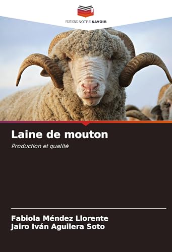 Laine de mouton: Production et qualité von Editions Notre Savoir