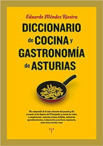 Diccionario de cocina y gastronomía de Asturias (La Comida de la Vida)