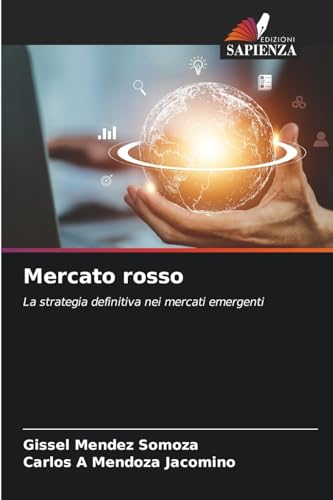 Mercato rosso: La strategia definitiva nei mercati emergenti von Edizioni Sapienza