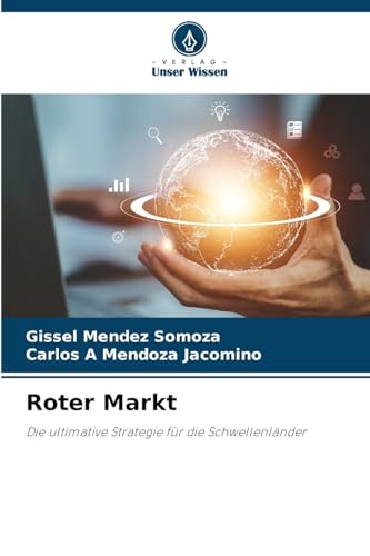 Roter Markt: Die ultimative Strategie für die Schwellenländer von Verlag Unser Wissen
