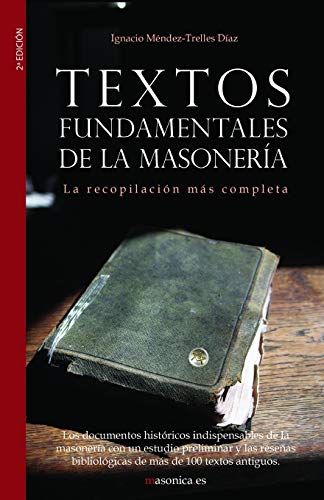 Textos fundamentales de la masonería: La recopilación más completa (AUTORES CONTEMPORANEOS, Band 2) von Editorial Masonica.es