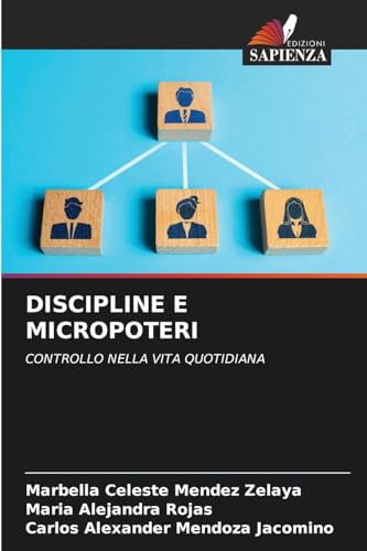 DISCIPLINE E MICROPOTERI: CONTROLLO NELLA VITA QUOTIDIANA von Edizioni Sapienza