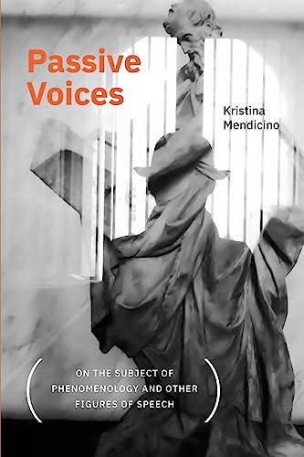 Passive Voices (On the Subject of Phenomenology and Other Figures of Speech) (Suny, Intersections: Philosophy and Critical Theory)