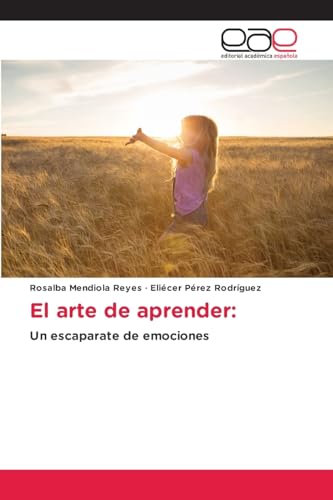 El arte de aprender:: Un escaparate de emociones von Editorial Académica Española