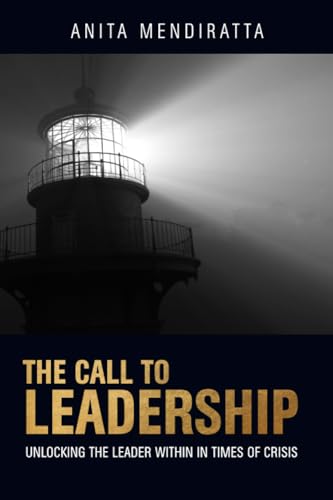 The Call to Leadership: Unlocking the Leader Within in Times of Crisis