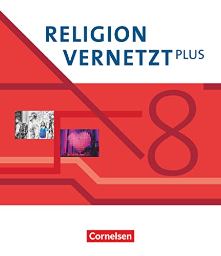 Religion vernetzt Plus - Unterrichtswerk für katholische Religionslehre am Gymnasium - 8. Jahrgangsstufe: Schulbuch Religion vernetzt Plus - Unterrichtswerk für katholische Religionslehre am Gymnasium - 8. Jahrgangsstufe: Schulbuch