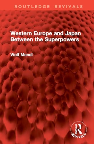 Western Europe and Japan Between the Superpowers (Routledge Revivals) von Routledge