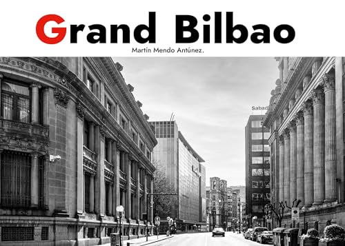 Grand Bilbao. Deluxe Edition.: From Industry to Art. A Personal Album. von BoD – Books on Demand – Spanien