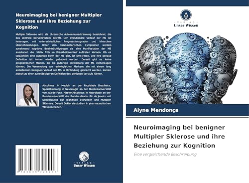 Neuroimaging bei benigner Multipler Sklerose und ihre Beziehung zur Kognition: Eine vergleichende Beschreibung von VDM Verlag