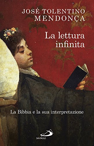 La lettura infinita. La Bibbia e la sua interpretazione (Dimensioni dello spirito) von San Paolo Edizioni
