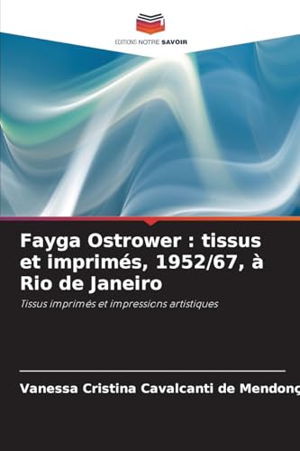Fayga Ostrower : tissus et imprimés, 1952/67, à Rio de Janeiro: Tissus imprimés et impressions artistiques Fayga Ostrower : tissus et imprimés, 1952/67, à Rio de Janeiro: Tissus imprimés et impressions artistiques