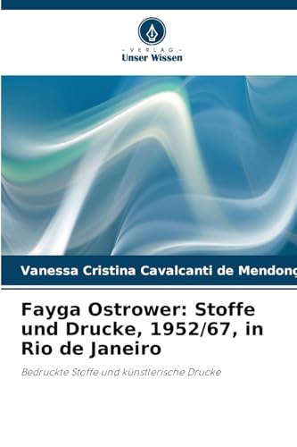 Fayga Ostrower: Stoffe und Drucke, 1952/67, in Rio de Janeiro: Bedruckte Stoffe und künstlerische Drucke