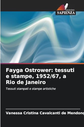 Fayga Ostrower: tessuti e stampe, 1952/67, a Rio de Janeiro: Tessuti stampati e stampe artistiche