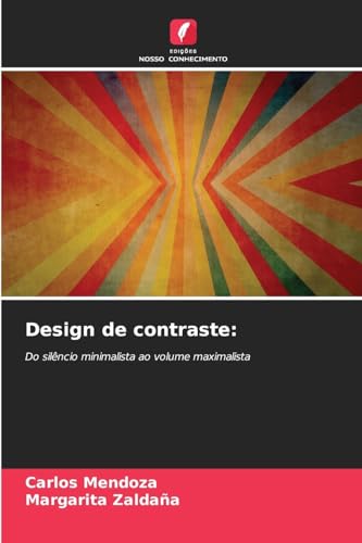 Design de contraste:: Do silêncio minimalista ao volume maximalista