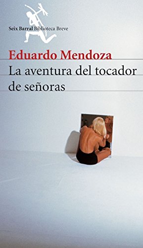 La aventura del tocador de señoras (COL.BIBLIOTECA.BREVE) von Seix Barral