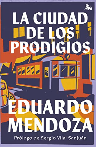 La ciudad de los prodigios: Prólogo de Sergio Vila-Sanjuán (Austral Imprescindibles)