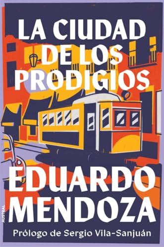 La ciudad de los prodigios: Prólogo de Sergio Vila-Sanjuán (Austral Imprescindibles)