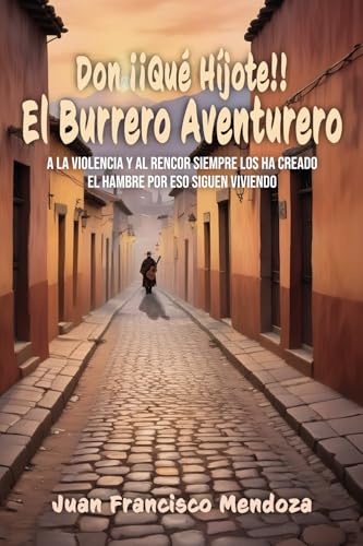 Don ¡¡Qué Híjote!!: El Burrero Aventurero von ibukku, LLC