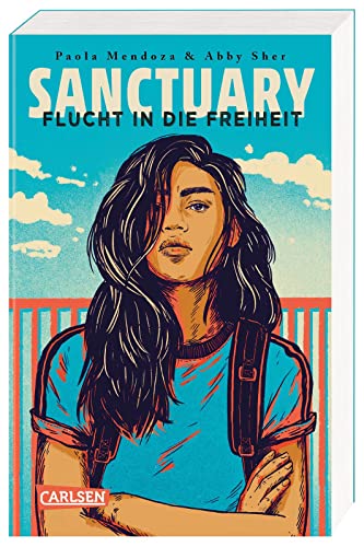 Sanctuary – Flucht in die Freiheit: Ein dystopischer Jugendroman über die Sehnsucht nach Freiheit und Zuflucht – packend und hochaktuell von Carlsen