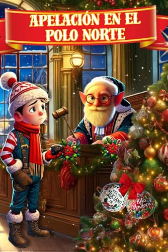 Apelacion en el Polo Norte: Un Clásico Navideño Eterno: Magia Festiva, Tradiciones Familiares y Aventuras Conmovedoras para Niños y Padres von Independently published