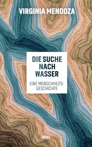Die Suche nach Wasser: Eine Menschheitsgeschichte | Über die Auswirkungen von Dürre, Durst und Wasserknappheit Die Suche nach Wasser: Eine Menschheitsgeschichte | Über die Auswirkungen von Dürre, Durst und Wasserknappheit