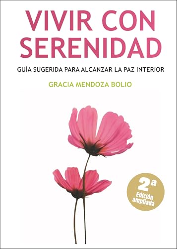 Vivir con Serenidad: Guía sugerida para alcanzar la paz interior von Editorial Alas