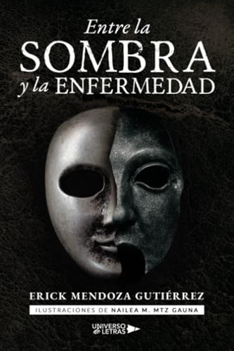 Entre la sombra y la enfermedad Entre la sombra y la enfermedad von Universo de Letras