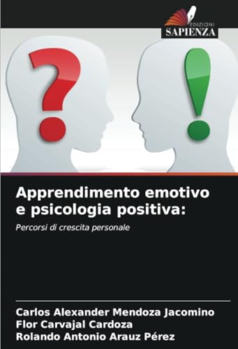 Apprendimento emotivo e psicologia positiva:: Percorsi di crescita personale von Edizioni Sapienza