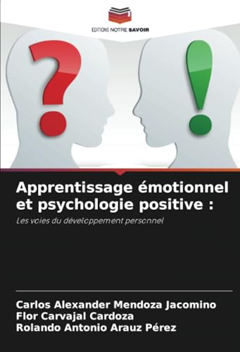 Apprentissage émotionnel et psychologie positive :: Les voies du développement personnel von Editions Notre Savoir