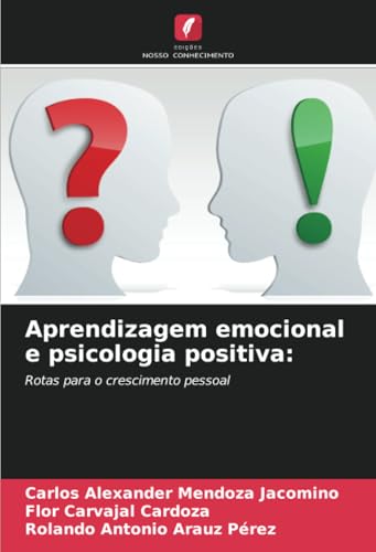 Aprendizagem emocional e psicologia positiva:: Rotas para o crescimento pessoal von Edições Nosso Conhecimento