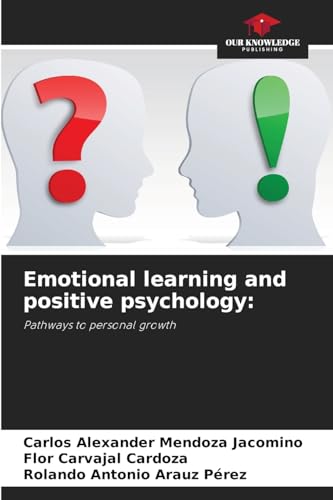 Emotional learning and positive psychology:: Pathways to personal growth von Our Knowledge Publishing