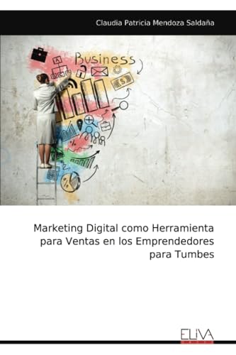 Marketing Digital como Herramienta para Ventas en los Emprendedores para Tumbes von Eliva Press