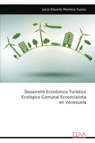 Desarrollo Económico Turístico Ecológico Comunal Ecosocialista en Venezuela von Eliva Press