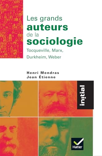 Initial - Les grands auteurs de la sociologie : Tocqueville, Marx, Durkheim, Weber von HATIER