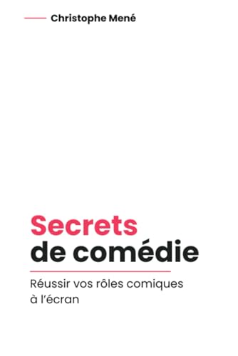 Secrets de comédie: Réussir vos rôles comiques à l'écran von Independently published