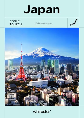 Coole Touren Japan (Travel COOLture): Einfach Insider sein. Japan Reiseführer mit weiterführenden Empfehlungen: Bücher, Filme, Internet von White Star Verlag