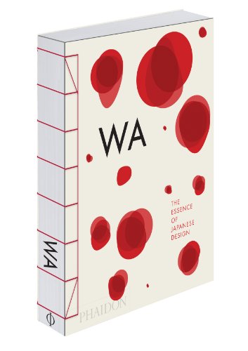WA: The Essence of Japanese Design von PHAIDON