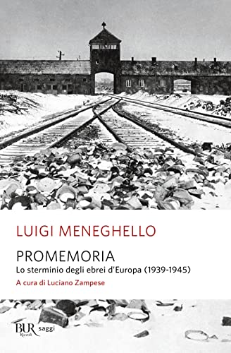 Promemoria. Lo sterminio degli ebrei d'Europa (1939-1945) (BUR Saggi)