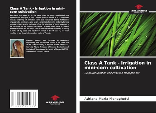 Class A Tank - Irrigation in mini-corn cultivation: Evapotranspiration and Irrigation Management von Our Knowledge Publishing