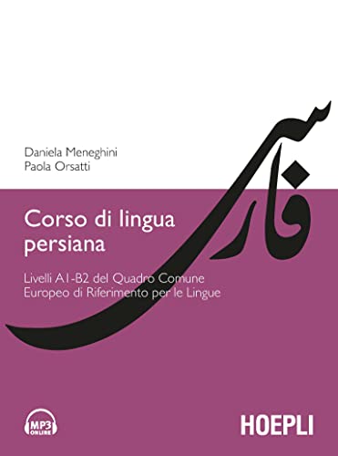 Corso di lingua persiana. Livelli A1-B2 del Quadro Comune Europeo di Riferimento per le Lingue (Studi orientali) von Hoepli
