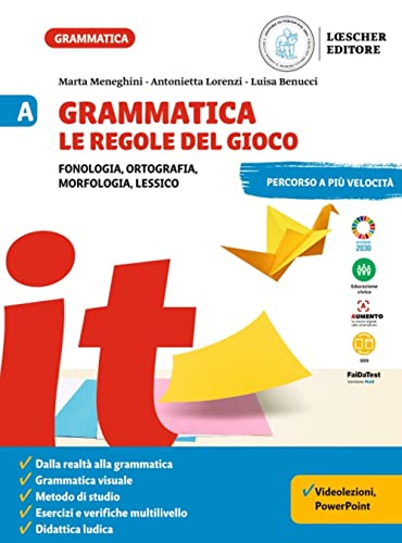 Grammatica. Le regole del gioco. Per la Scuola media. Fonologia, ortografia, morfologia, lessico. Con La grammatica a colpo d'occhio-Sintassi, ... linguistiche, tipologie testuali (Vol. A-B-C)