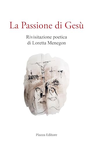 La passione di Gesù (Le lucciole) von Piazza Editore