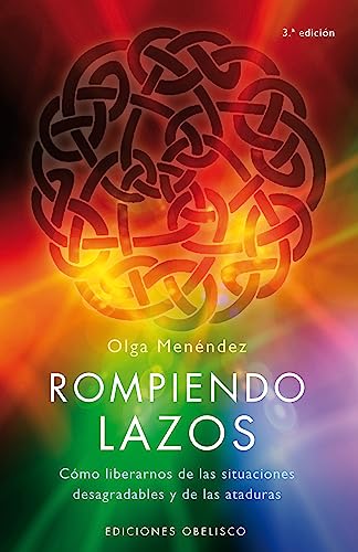 Rompiendo lazos: cómo liberarnos de las situaciones desagradables y de las ataduras (PSICOLOGÍA) von EDICIONES OBELISCO S.L.