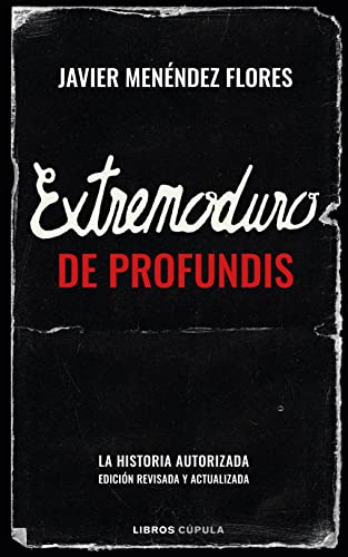 Extremoduro: De Profundis: La historia autorizada (edición ampliada y actualizada) (Música)