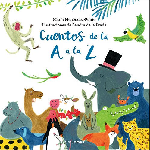 Cuentos de la A a la Z (Recopilatorios de cuentos de hoy) von Timun Mas Infantil