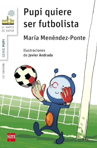 Pupi quiere ser futbolista (El Barco de Vapor Blanca) von EDICIONES SM