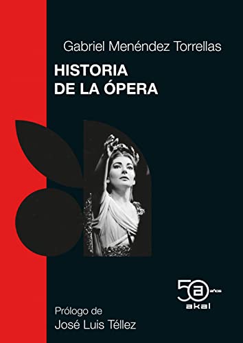 Historia de la ópera (50 Aniversario Akal, Band 8) von Akal